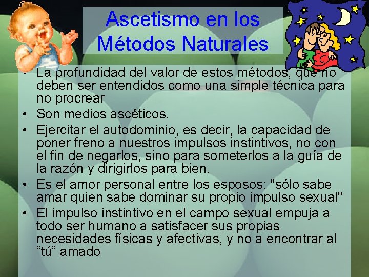 Ascetismo en los Métodos Naturales • La profundidad del valor de estos métodos, que