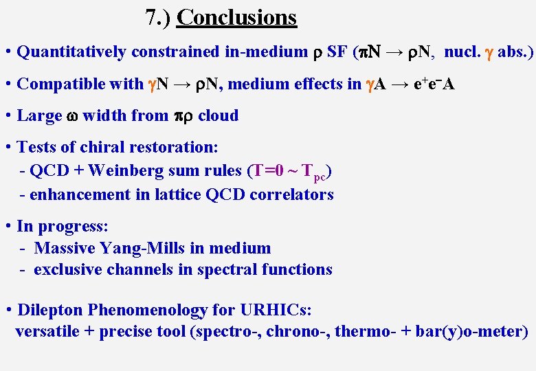 7. ) Conclusions • Quantitatively constrained in-medium r SF (p. N → r. N,