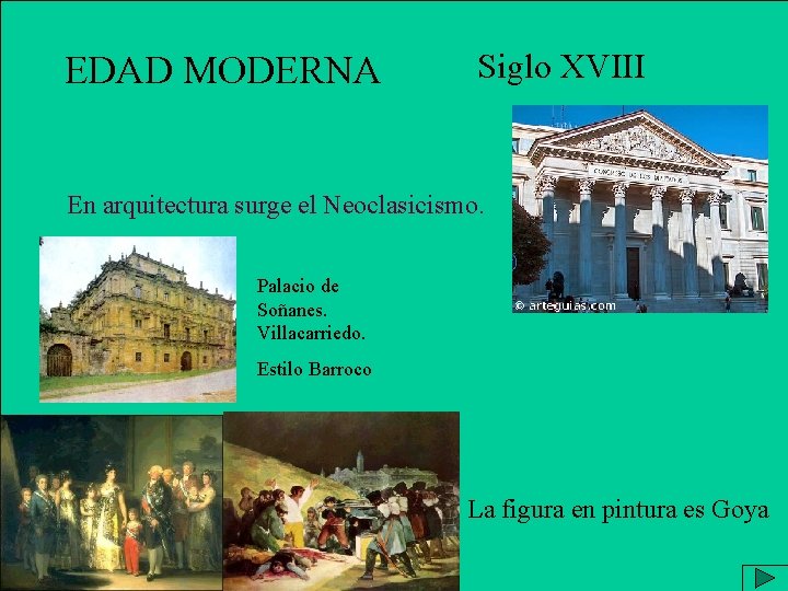 EDAD MODERNA Siglo XVIII En arquitectura surge el Neoclasicismo. Palacio de Soñanes. Villacarriedo. Estilo