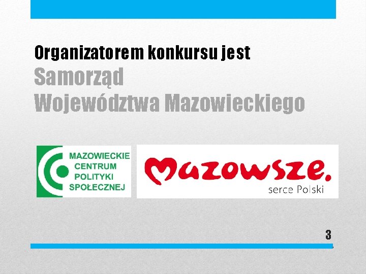 Organizatorem konkursu jest Samorząd Województwa Mazowieckiego 3 