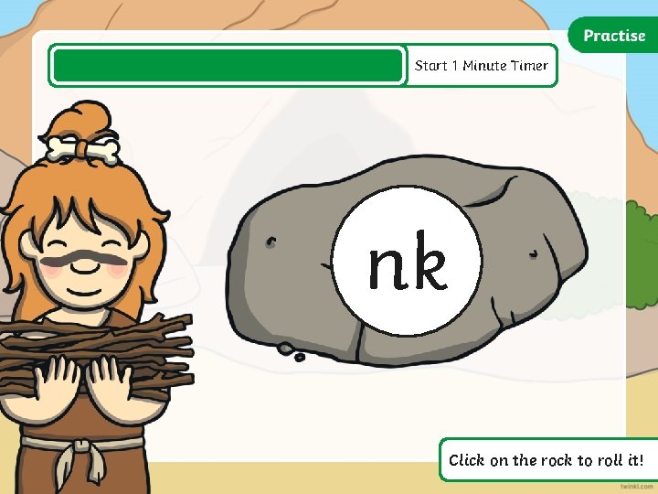 Start 1 Minute Timer nk Click on the rock to roll it! Start 1 Minute Timer nk Click on the rock to roll it!