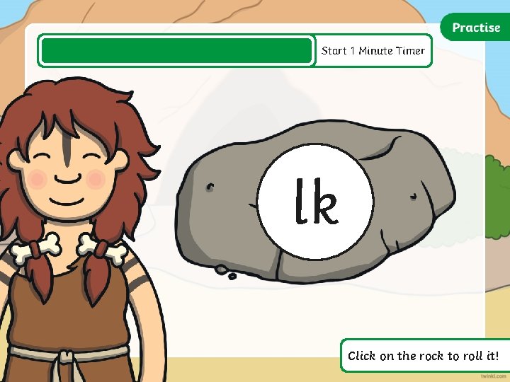 Start 1 Minute Timer lk Click on the rock to roll it! Start 1 Minute Timer lk Click on the rock to roll it!