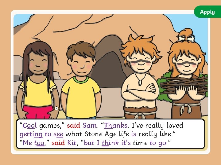 “Cool games, ” said Sam. “Thanks, I’ve really loved getting to see what Stone “Cool games, ” said Sam. “Thanks, I’ve really loved getting to see what Stone