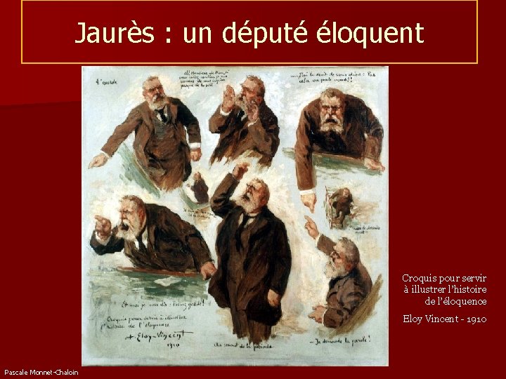 Jaurès : un député éloquent Croquis pour servir à illustrer l’histoire de l’éloquence Eloy