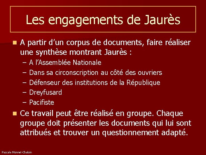 Les engagements de Jaurès n A partir d’un corpus de documents, faire réaliser une