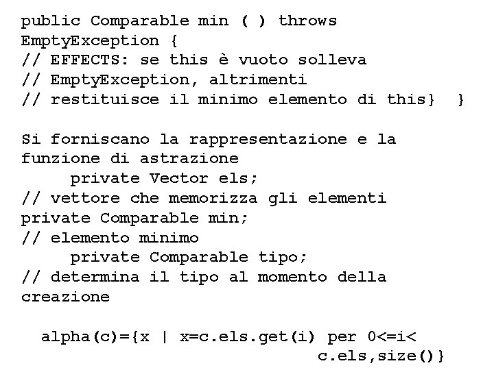 public Comparable min ( ) throws Empty. Exception { // EFFECTS: se this è