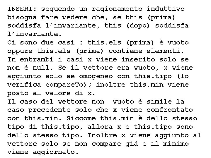 INSERT: seguendo un ragionamento induttivo bisogna fare vedere che, se this (prima) soddisfa l’invariante,