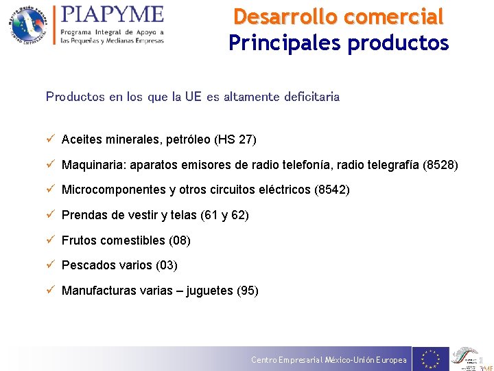 Desarrollo comercial Principales productos Productos en los que la UE es altamente deficitaria ü