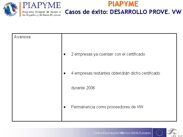 PIAPYME Casos de éxito: DESARROLLO PROVE. VW Avances 2 empresas ya cuentan con el