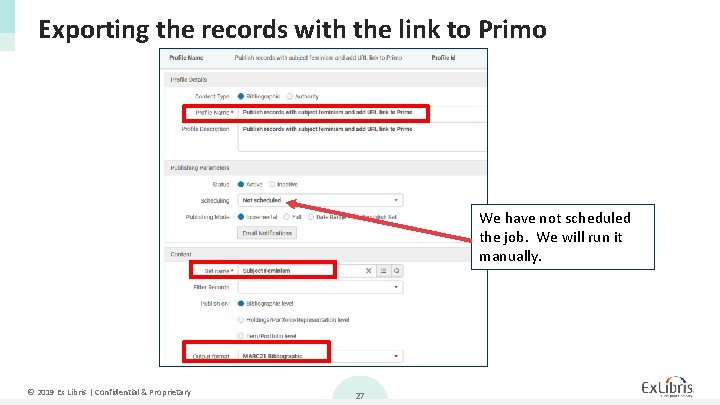 Exporting the records with the link to Primo We have not scheduled the job.