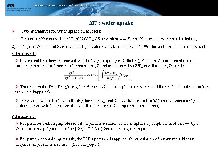 M 7 : water uptake Ø Two alternatives for water uptake on aerosols: 1)