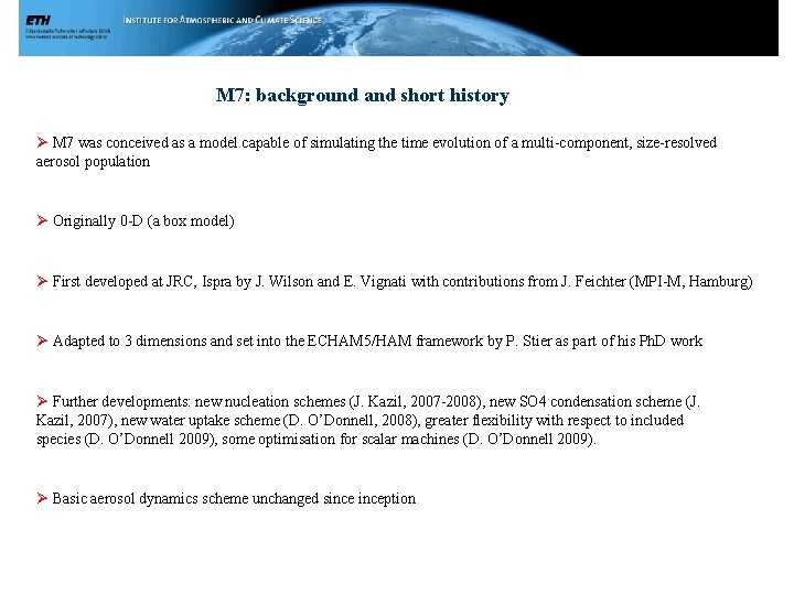M 7: background and short history Ø M 7 was conceived as a model