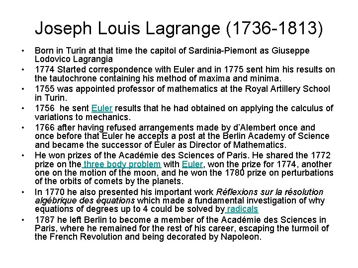 Joseph Louis Lagrange (1736 -1813) • • Born in Turin at that time the