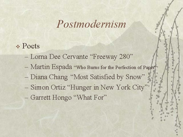 Postmodernism v Poets – Lorna Dee Cervante “Freeway 280” – Martin Espada “Who Burns