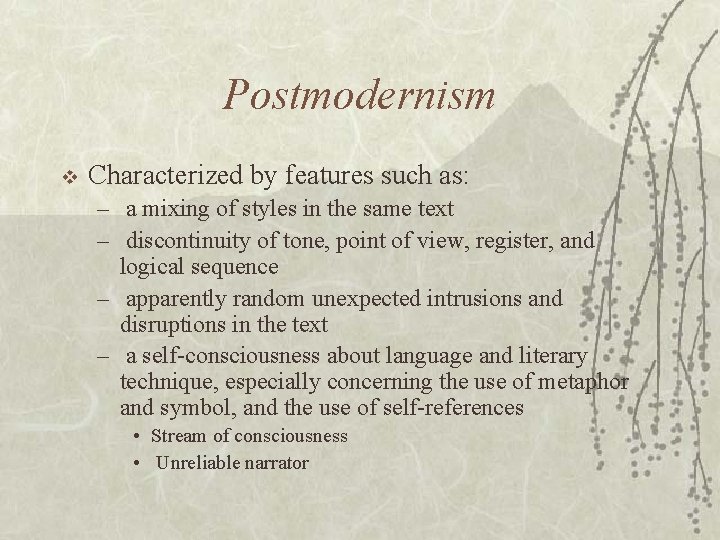 Postmodernism v Characterized by features such as: – a mixing of styles in the