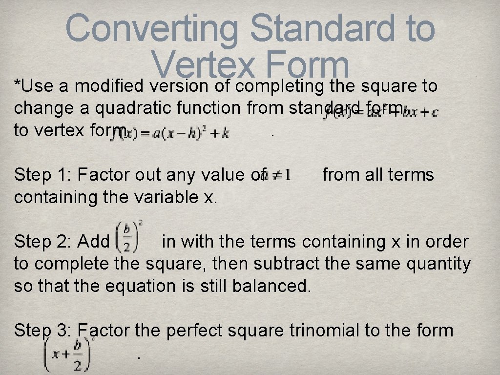 Converting Standard to Vertex Form *Use a modified version of completing the square to