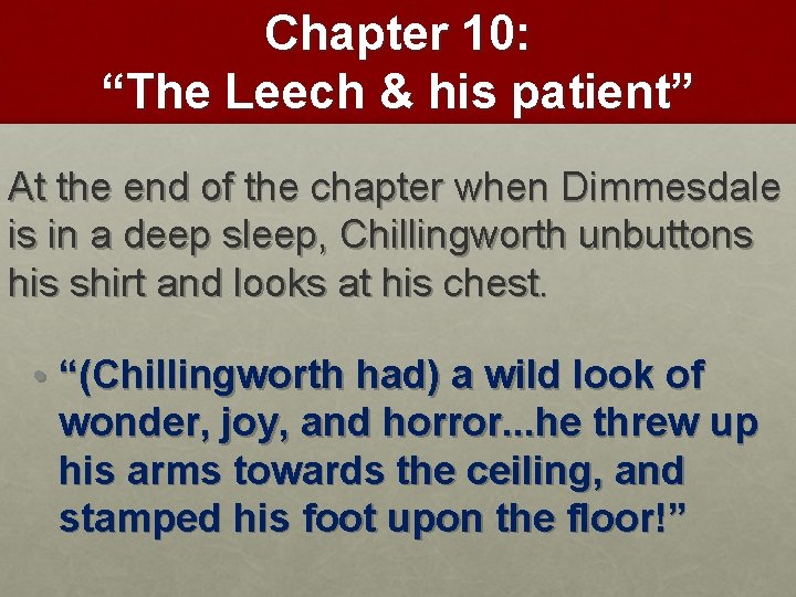 Chapter 10: “The Leech & his patient” At the end of the chapter when