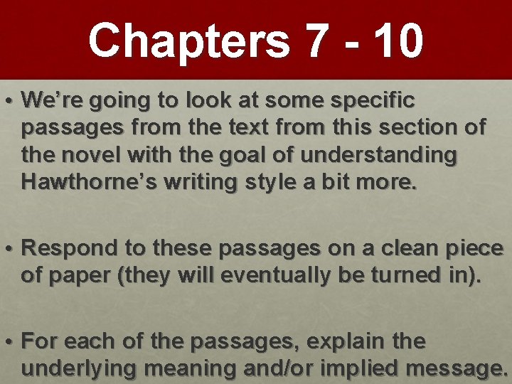 Chapters 7 - 10 • We’re going to look at some specific passages from