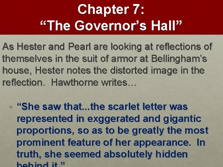 Chapter 7: “The Governor’s Hall” As Hester and Pearl are looking at reflections of