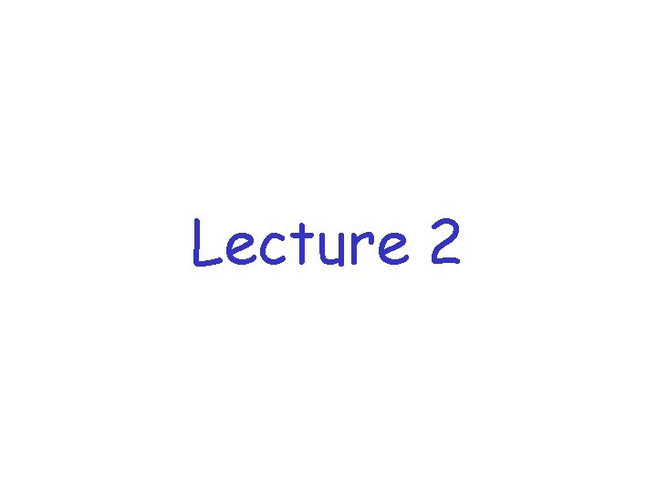 Lecture 2 