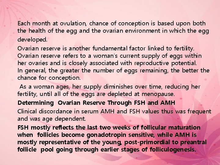 Each month at ovulation, chance of conception is based upon both the health of