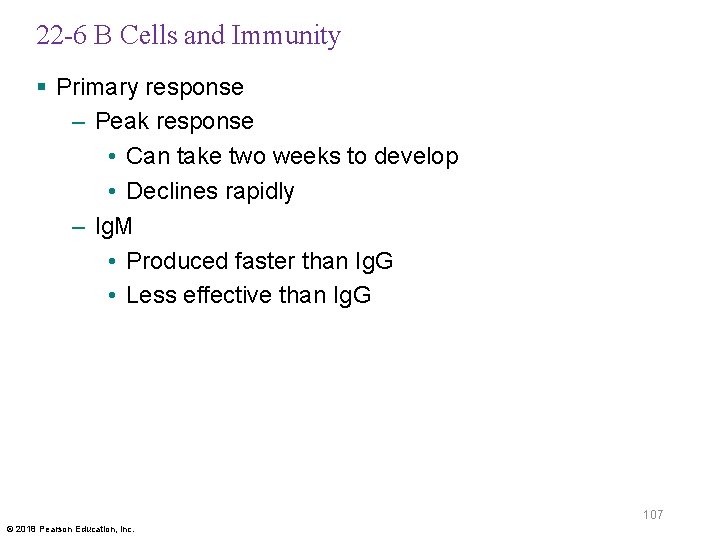 22 -6 B Cells and Immunity § Primary response – Peak response • Can