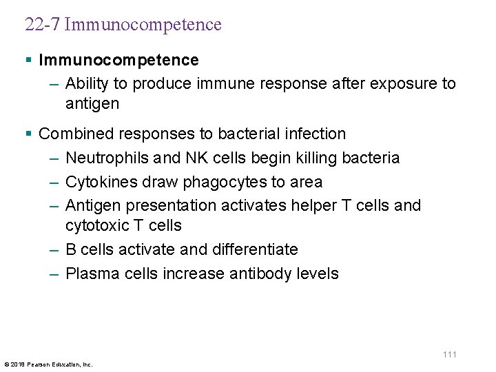 22 -7 Immunocompetence § Immunocompetence – Ability to produce immune response after exposure to