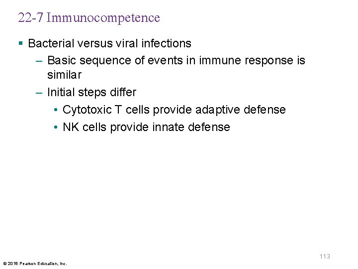 22 -7 Immunocompetence § Bacterial versus viral infections – Basic sequence of events in