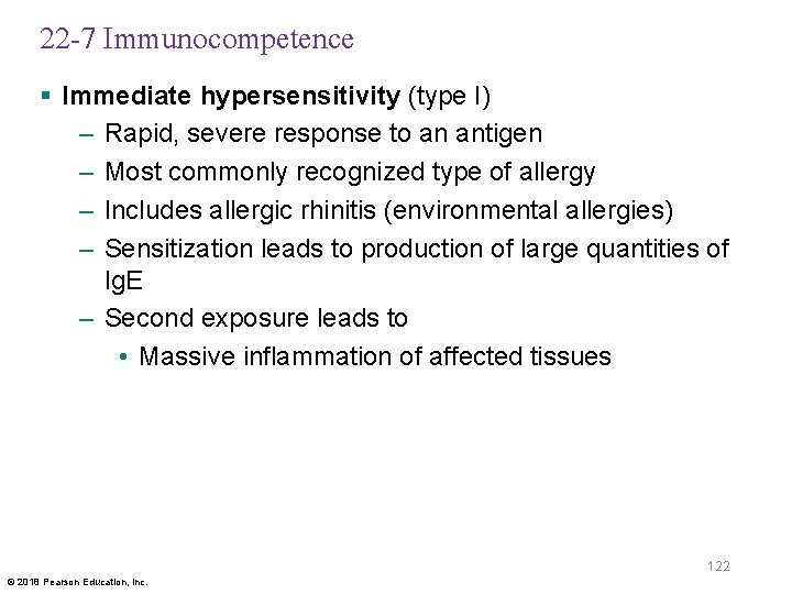 22 -7 Immunocompetence § Immediate hypersensitivity (type I) – Rapid, severe response to an