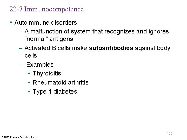 22 -7 Immunocompetence § Autoimmune disorders – A malfunction of system that recognizes and