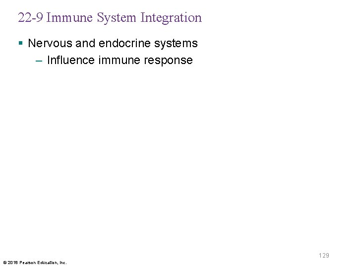 22 -9 Immune System Integration § Nervous and endocrine systems – Influence immune response