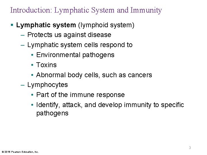 Introduction: Lymphatic System and Immunity § Lymphatic system (lymphoid system) – Protects us against