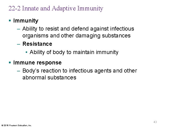 22 -2 Innate and Adaptive Immunity § Immunity – Ability to resist and defend