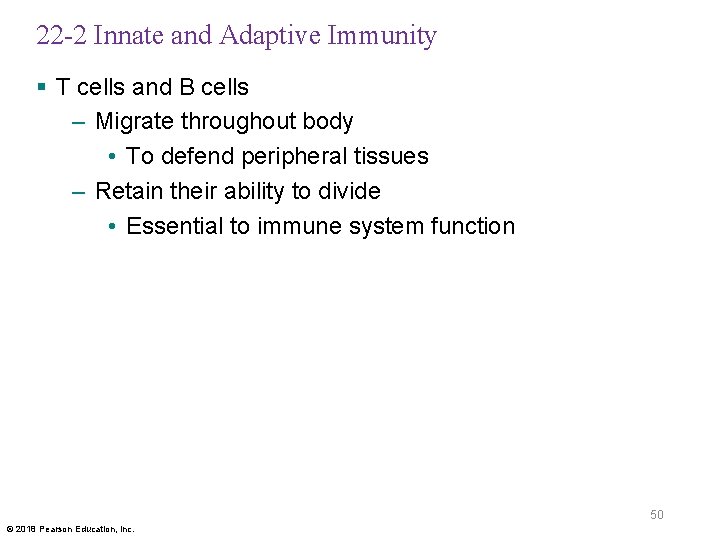 22 -2 Innate and Adaptive Immunity § T cells and B cells – Migrate