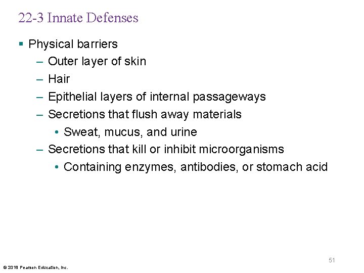 22 -3 Innate Defenses § Physical barriers – Outer layer of skin – Hair