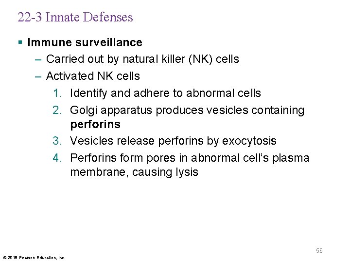 22 -3 Innate Defenses § Immune surveillance – Carried out by natural killer (NK)