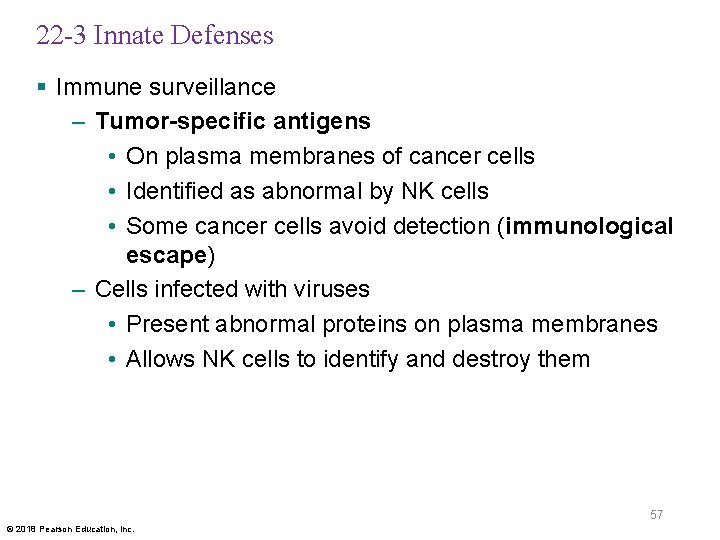 22 -3 Innate Defenses § Immune surveillance – Tumor-specific antigens • On plasma membranes