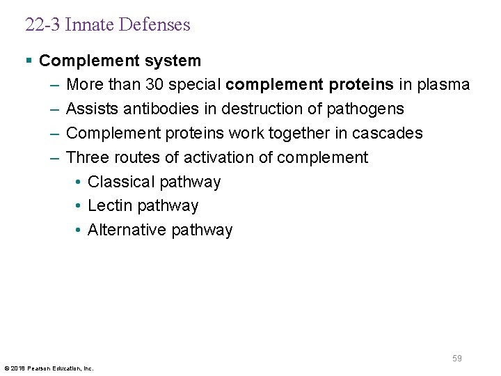 22 -3 Innate Defenses § Complement system – More than 30 special complement proteins