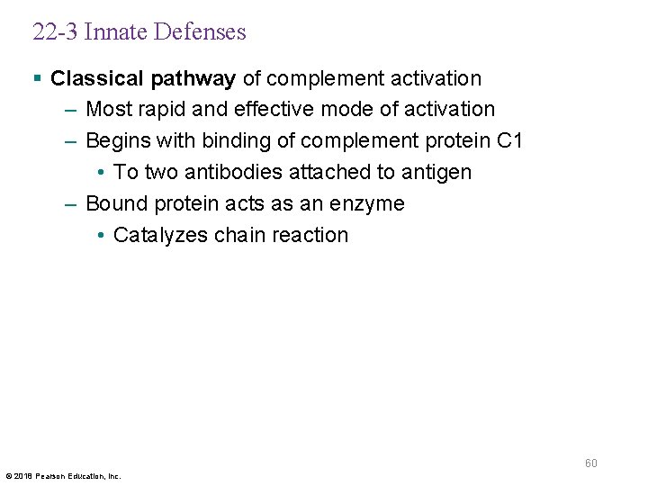 22 -3 Innate Defenses § Classical pathway of complement activation – Most rapid and