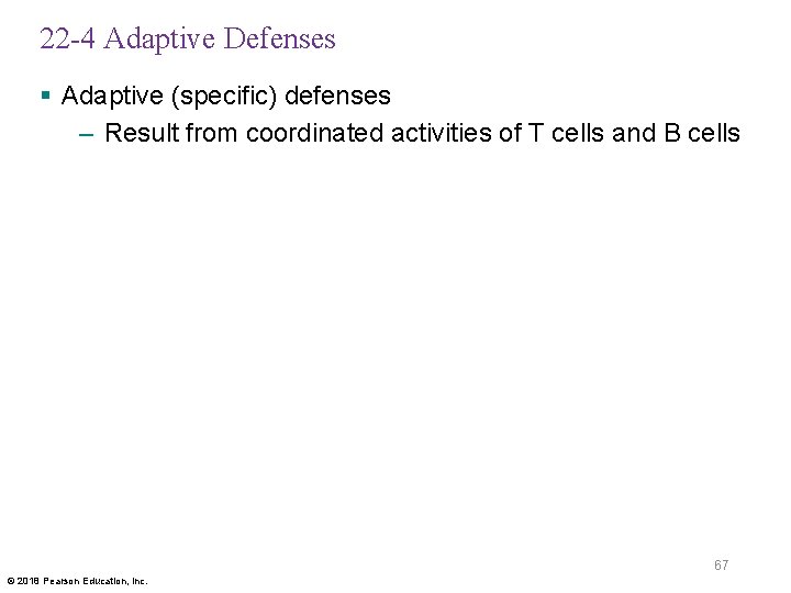 22 -4 Adaptive Defenses § Adaptive (specific) defenses – Result from coordinated activities of