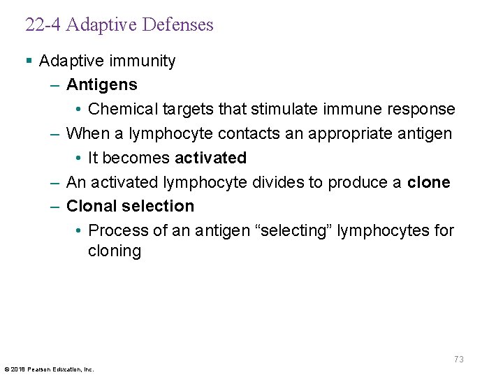 22 -4 Adaptive Defenses § Adaptive immunity – Antigens • Chemical targets that stimulate