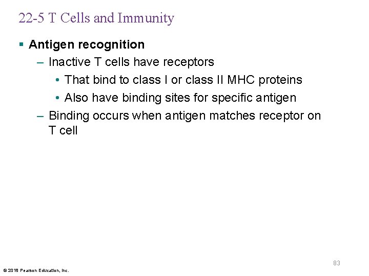 22 -5 T Cells and Immunity § Antigen recognition – Inactive T cells have