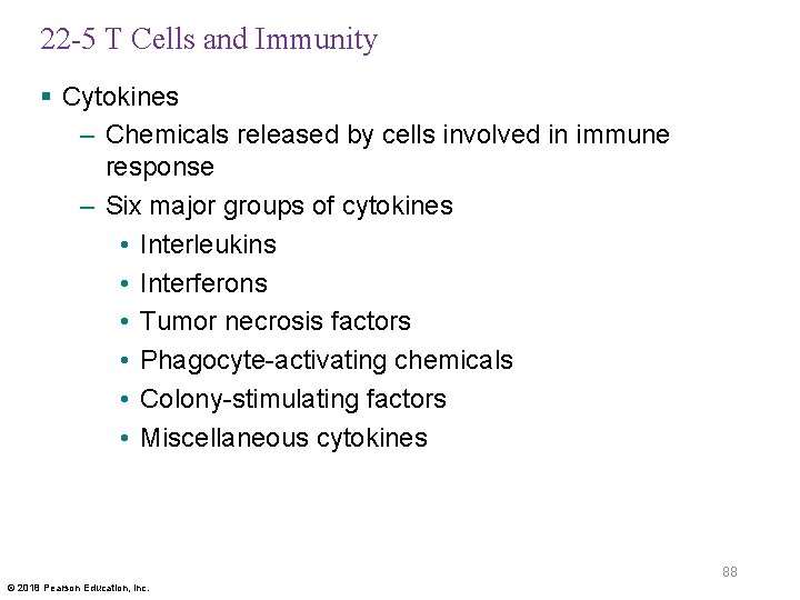 22 -5 T Cells and Immunity § Cytokines – Chemicals released by cells involved