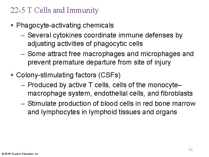 22 -5 T Cells and Immunity § Phagocyte-activating chemicals – Several cytokines coordinate immune