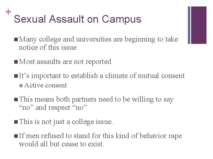 + Sexual Assault on Campus n Many college and universities are beginning to take