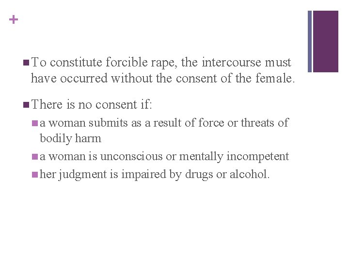 + n To constitute forcible rape, the intercourse must have occurred without the consent