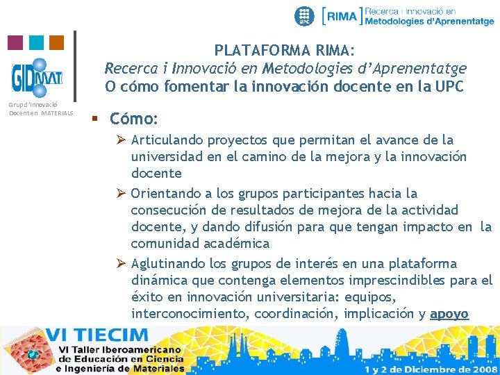 PLATAFORMA RIMA: Recerca i Innovació en Metodologies d’Aprenentatge O cómo fomentar la innovación docente