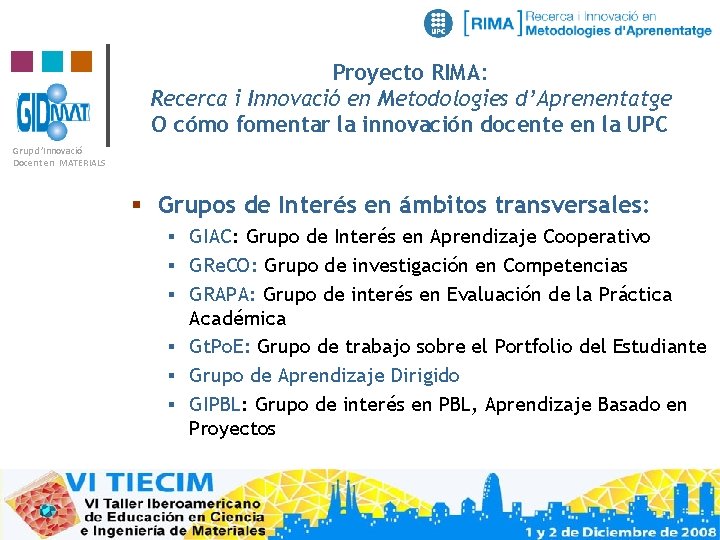 Proyecto RIMA: Recerca i Innovació en Metodologies d’Aprenentatge O cómo fomentar la innovación docente