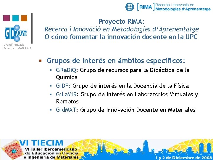 Proyecto RIMA: Recerca i Innovació en Metodologies d’Aprenentatge O cómo fomentar la innovación docente