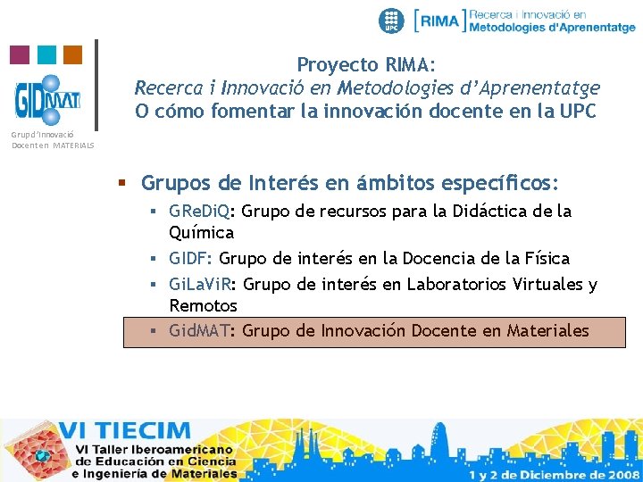 Proyecto RIMA: Recerca i Innovació en Metodologies d’Aprenentatge O cómo fomentar la innovación docente